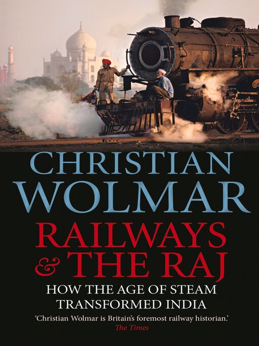 Title details for Railways and the Raj by Christian Wolmar - Available